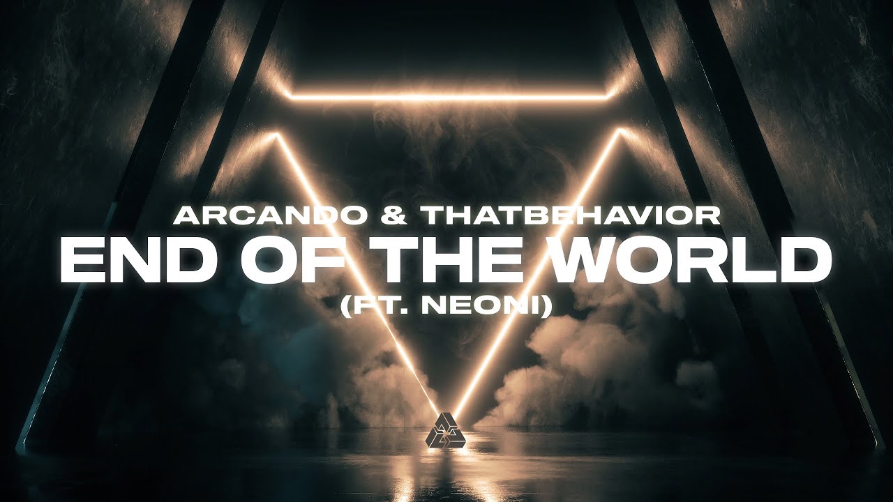 Arcando & ThatBehavior - End Of The World ft. Neoni (Official Audio)