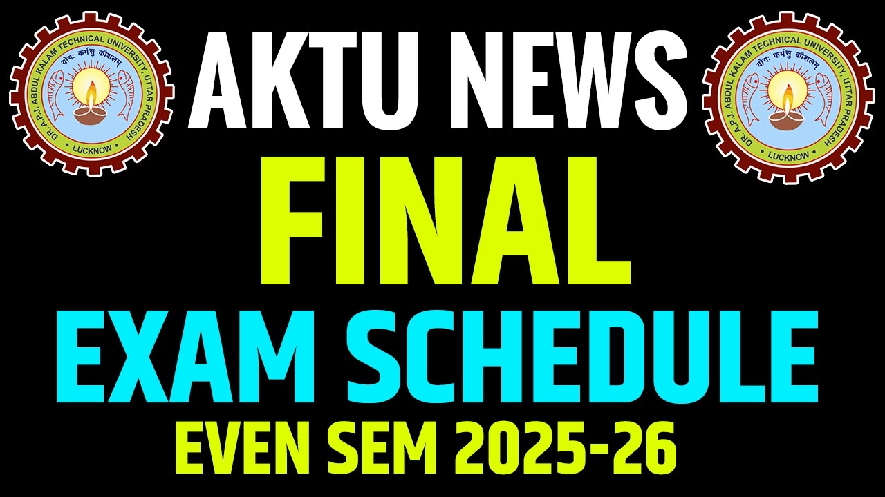 AKTU NEWS | Final Exam Schedule | EVEN Sem 2025-26 | B.Tech | MBA  AKTU Today News @apniekaksha