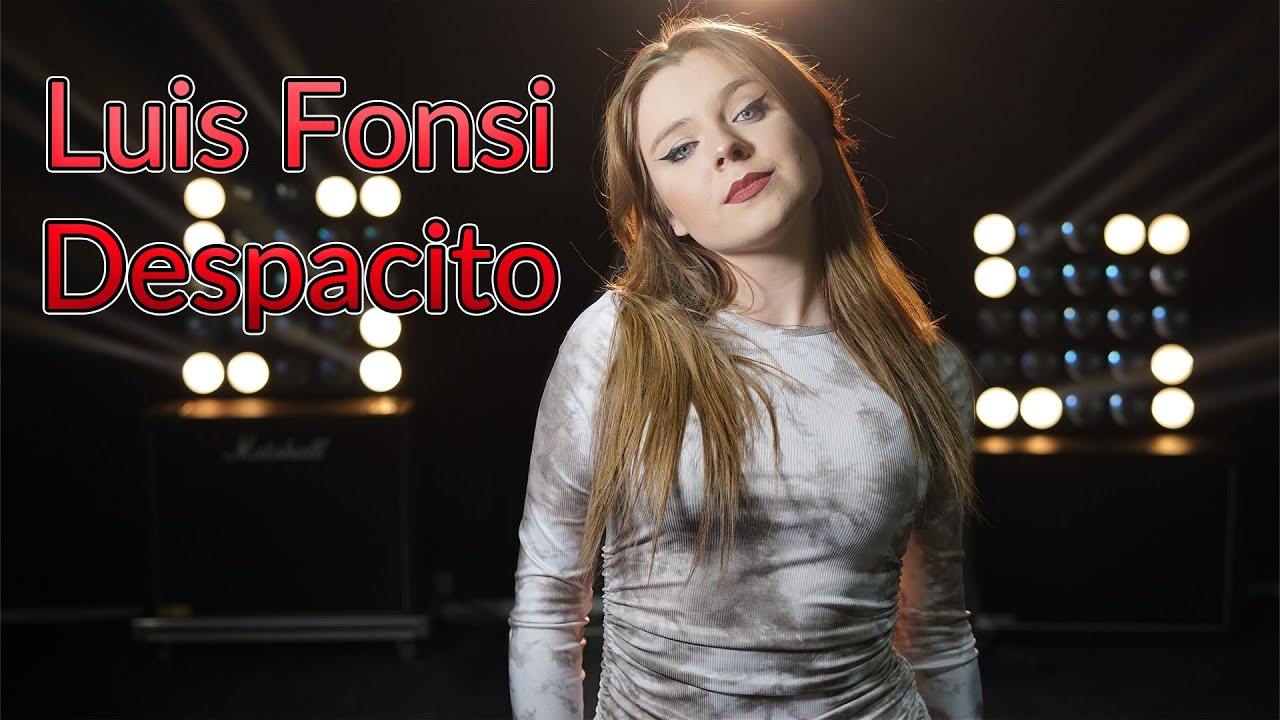 Despacito - Luis Fonsi; Cover by Daria Bahrin