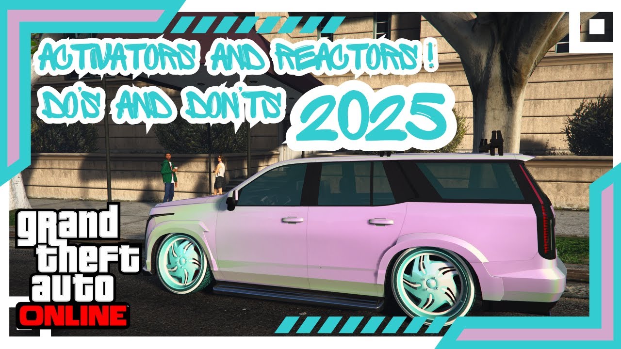 ACTIVATORS AND REACTORS IN GTA 5 ONLINE 2025(DO'S AND DON'TS).