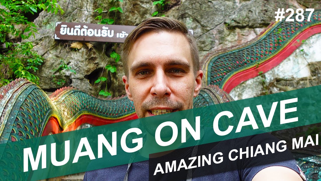 MUANG ON CAVE - #287 - AMAZING CHIANG MAI
