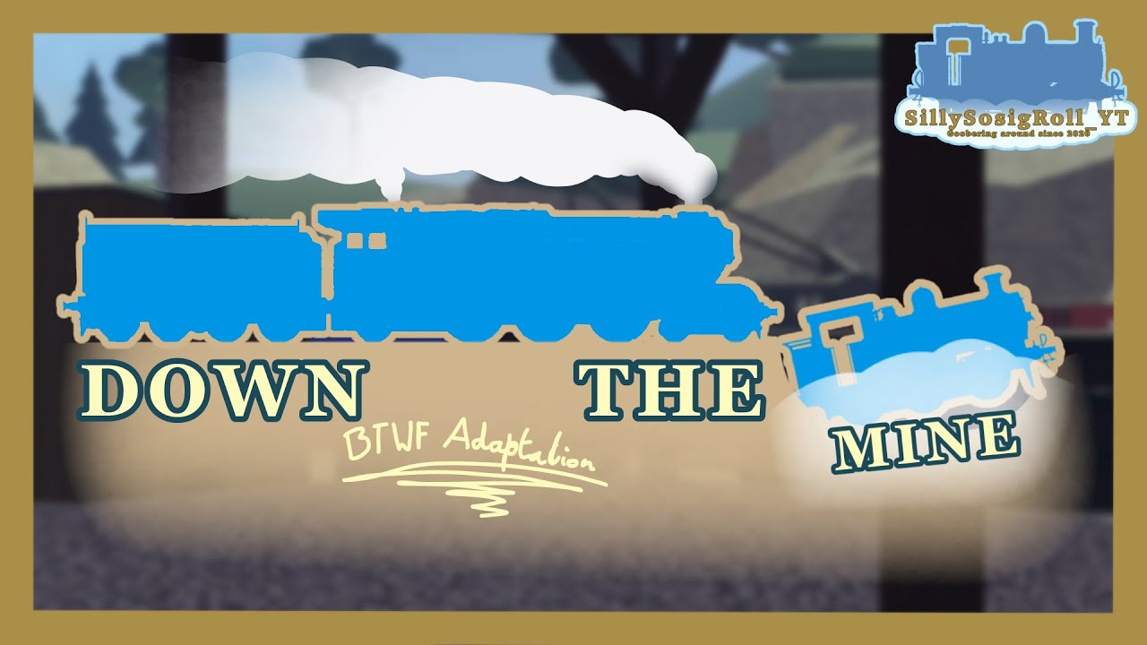 Down the Mine! A BTWF adaptation