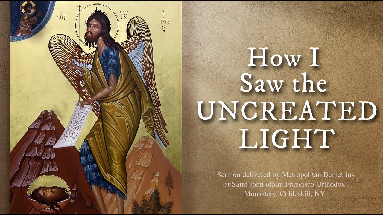 How I Saw the Uncreated Light- Sermon by Metropolitan Demetrius