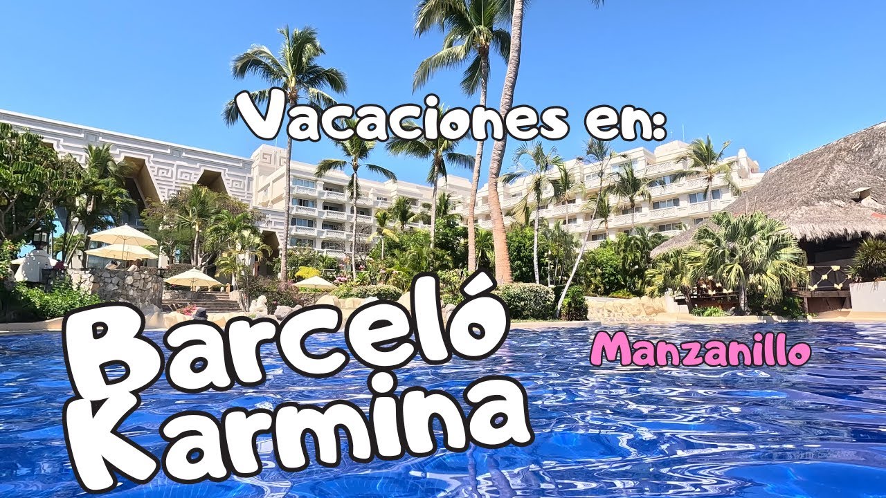 Hotel Barceló Manzanillo: nuestras vacaciones 2025 (parte1)