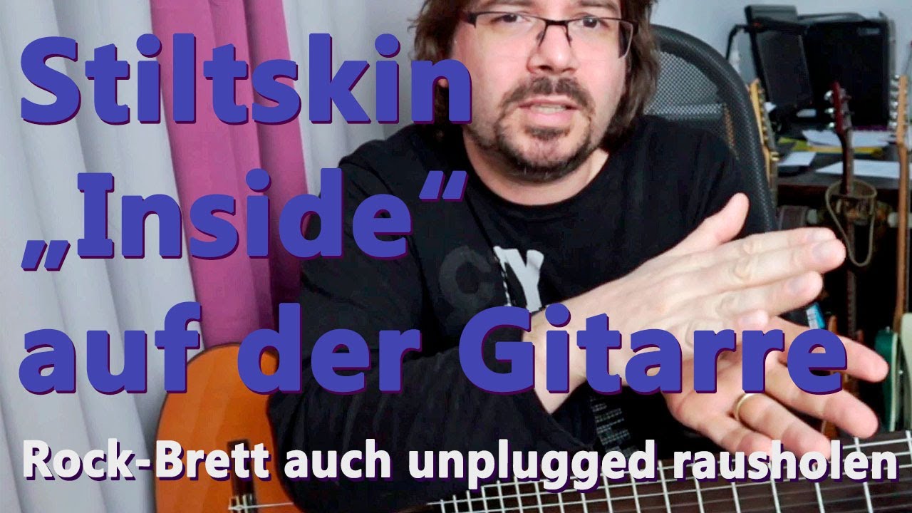 Inside Stiltskin Chords für Gitarre: Tutorial mit Griffen, Schlagmuster und Melodien