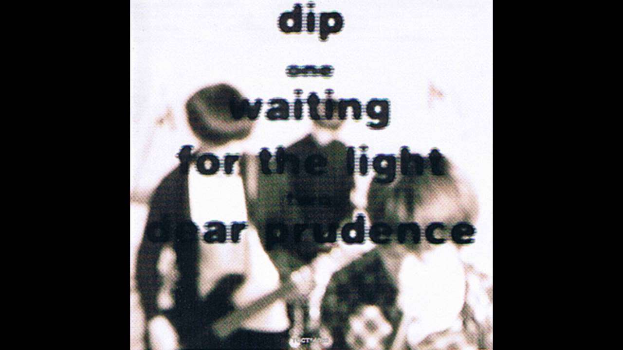 dip - Dear Prudence (long mix)