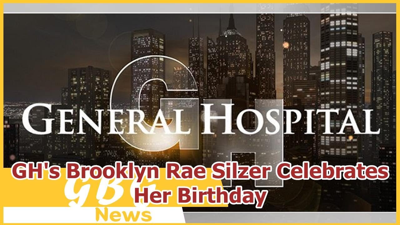 GH's Brooklyn Rae Silzer Celebrates Her Birthday