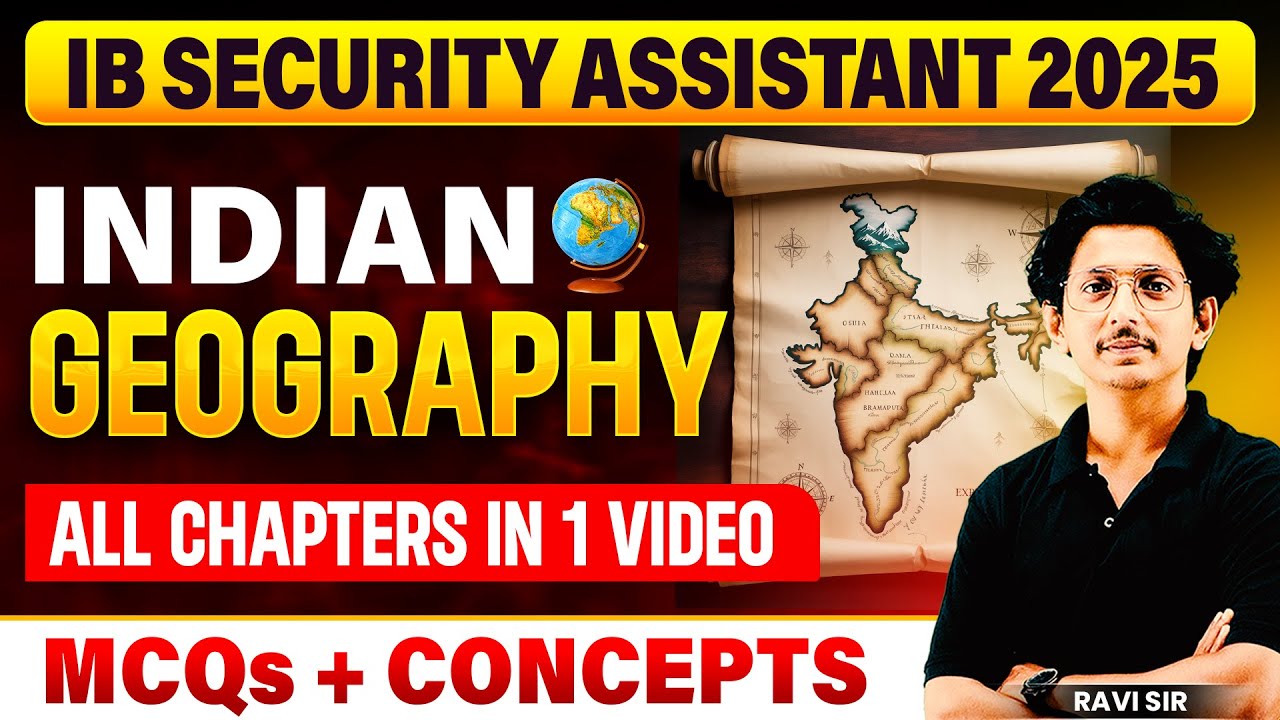 IB Security Assistant 2025 | Indian Geography Full Syllabus in 1 Video | MCQs + Concepts | Ravi Sir