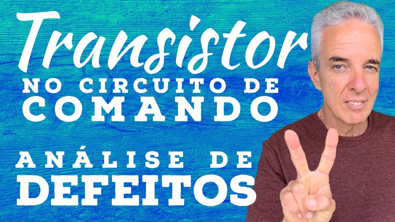 Transistor no circuito de comando: análise de defeitos | Playlist Aulas de Reforço
