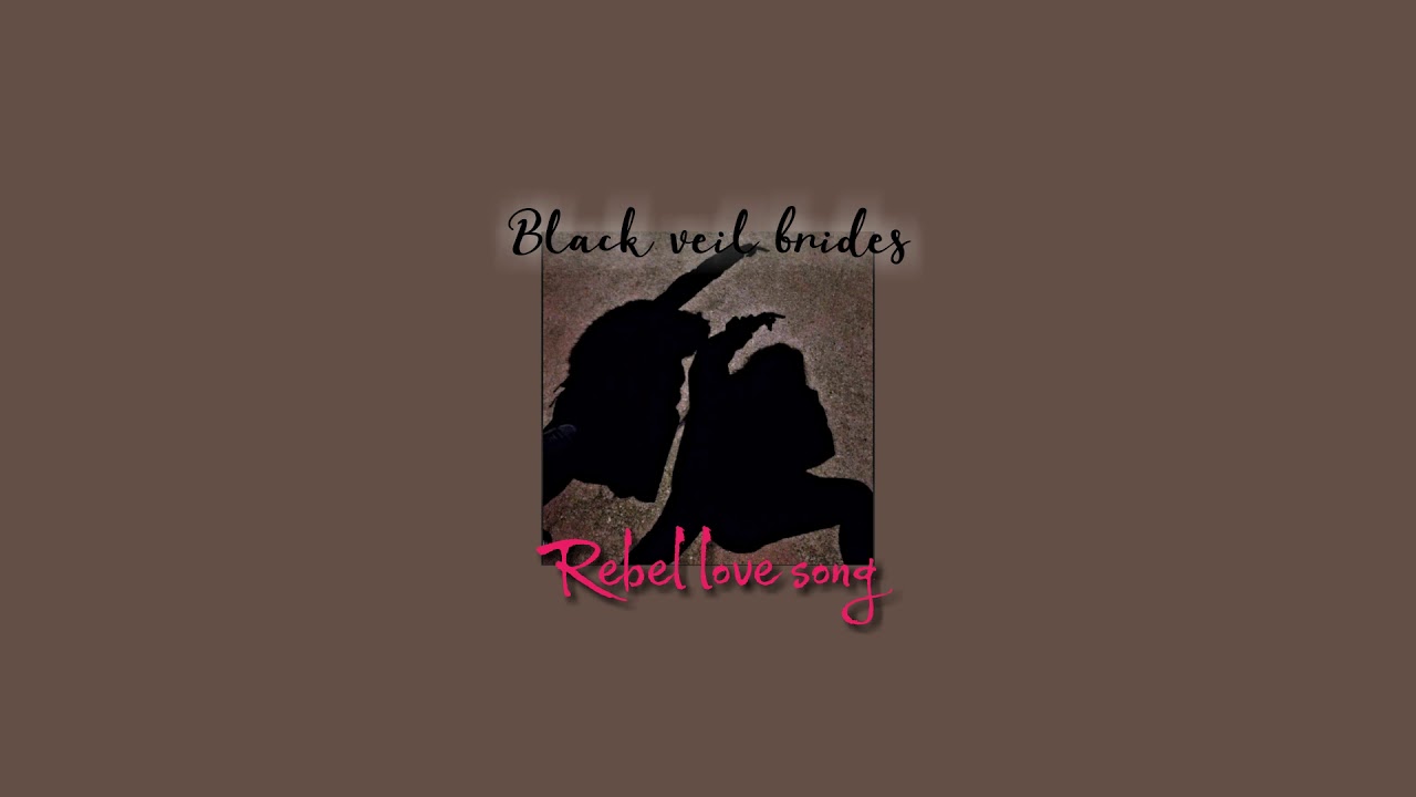 Rebel love song ( s l o w e d )