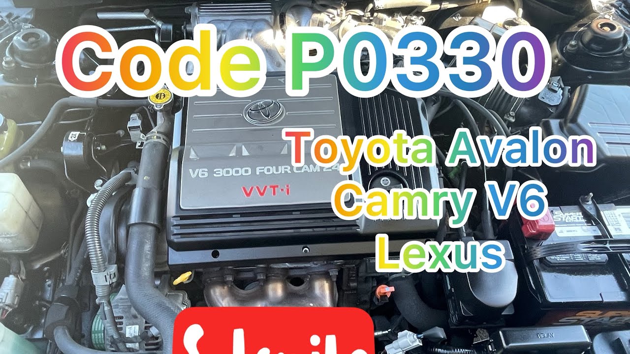 P0330 Toyota Avalon 2000-2004. Toyota Camry V6 97-06