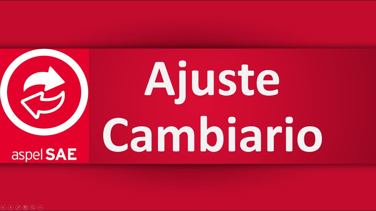 Proceso de ajuste cambiario Aspel SAE