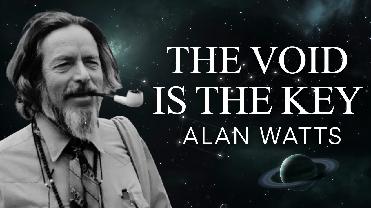 Alan Watts: The Philosophy of the Void and the Plenitude of Life