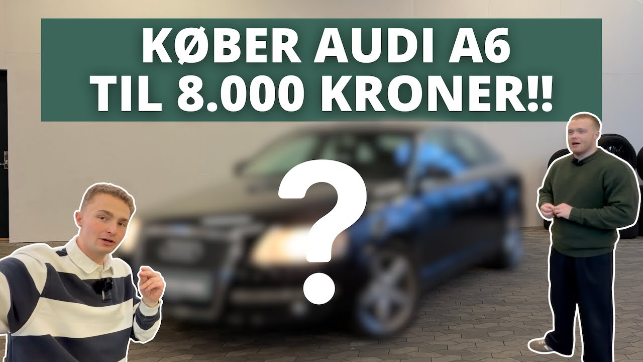 Køber Audi A6 til 8.000 kroner!! For godt til at være sandt?