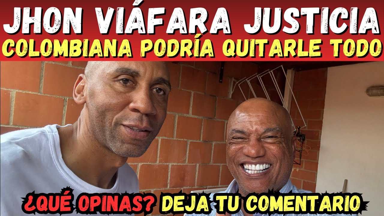 JHON VIÁFARA: La Justicia Colombiana Podría Quitarle Todo Tras Salir de Prisión en USA
