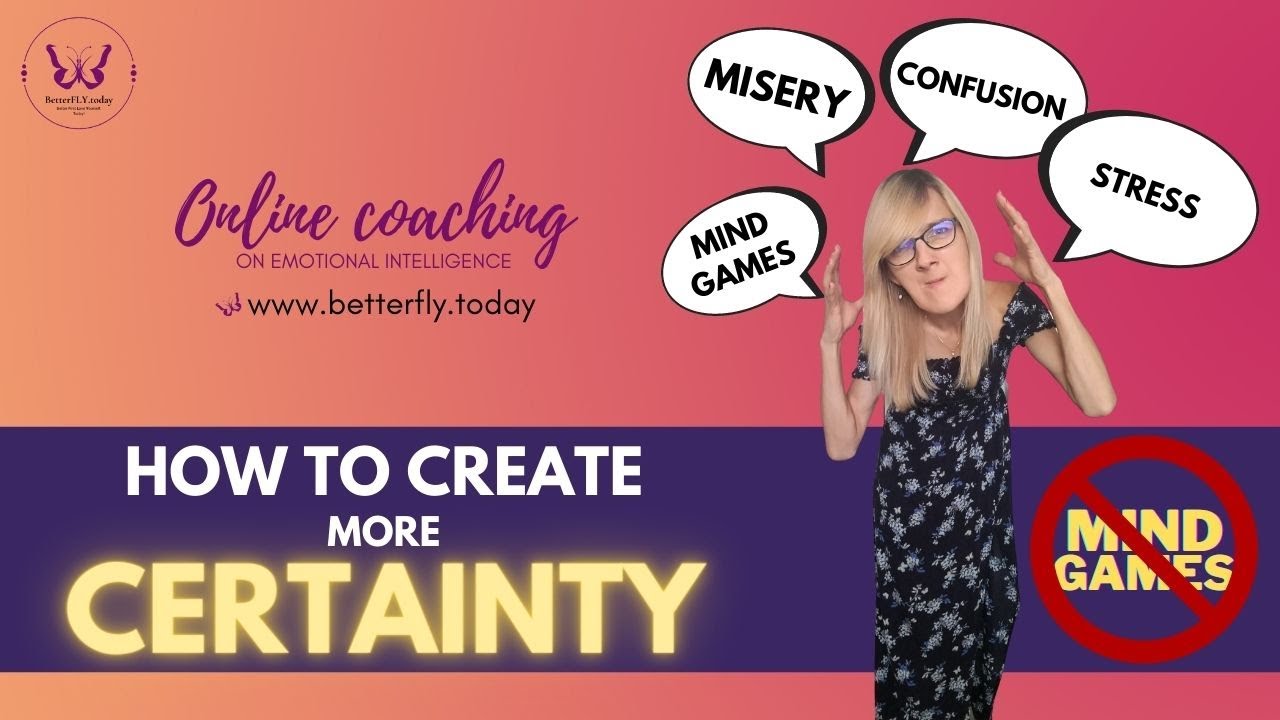 How to end mind games and create more certainty
