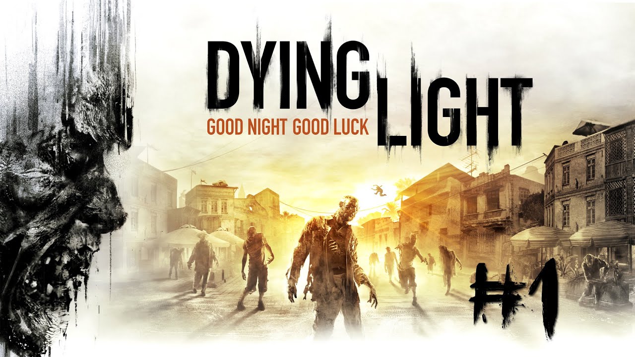 Dying Light [#1] Ciężkie początki