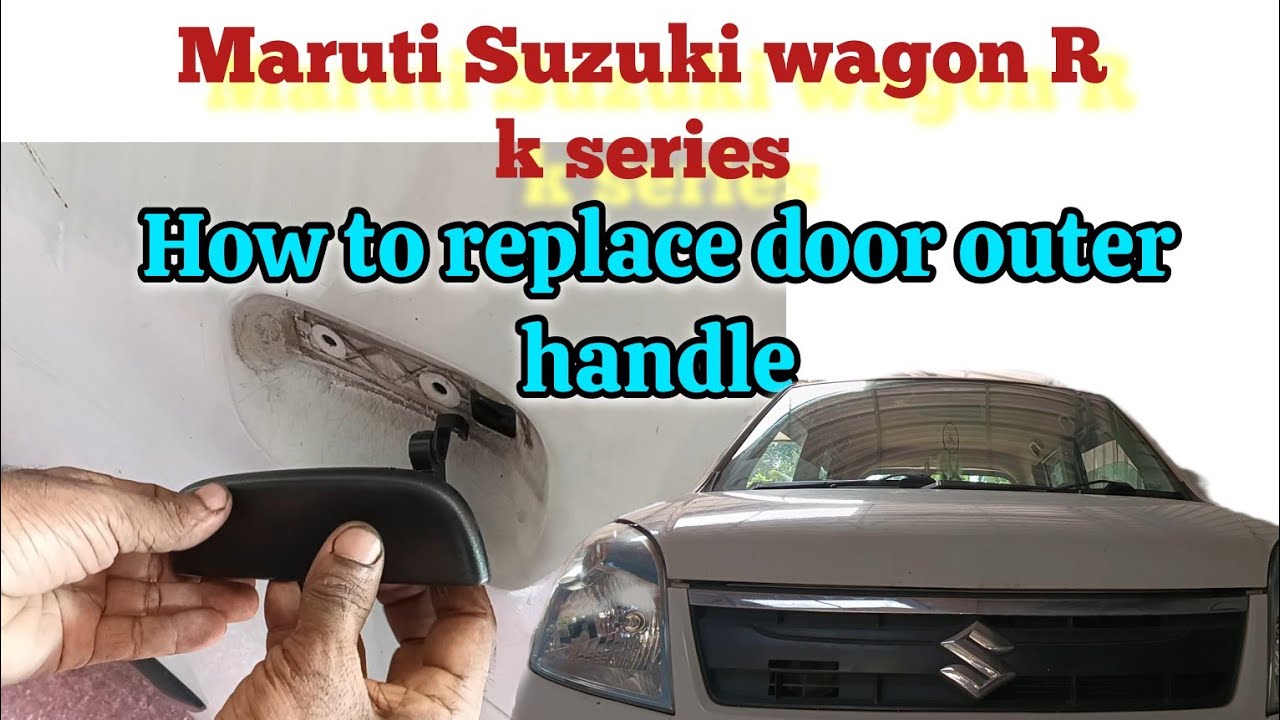 how to change door outer handle maruti Suzuki wagon R k series