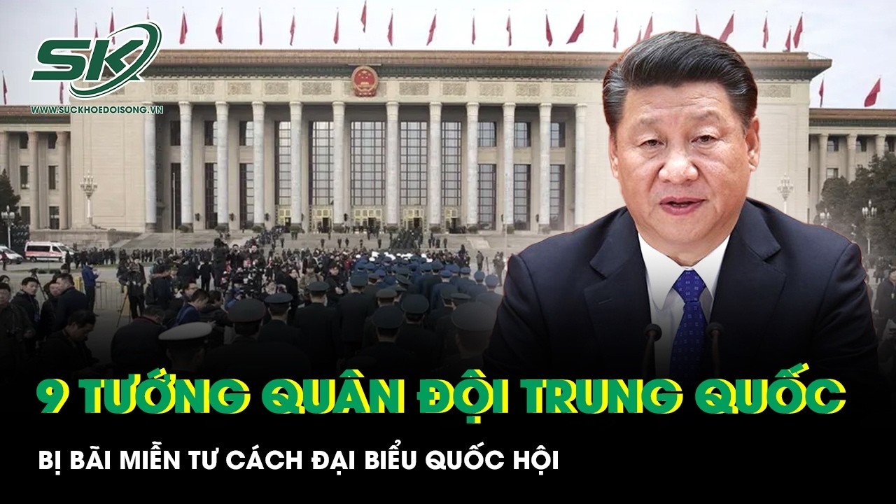 Trung Quốc bãi miễn tư cách đại biểu quốc hội với 9 quan chức quân đội cấp cao
