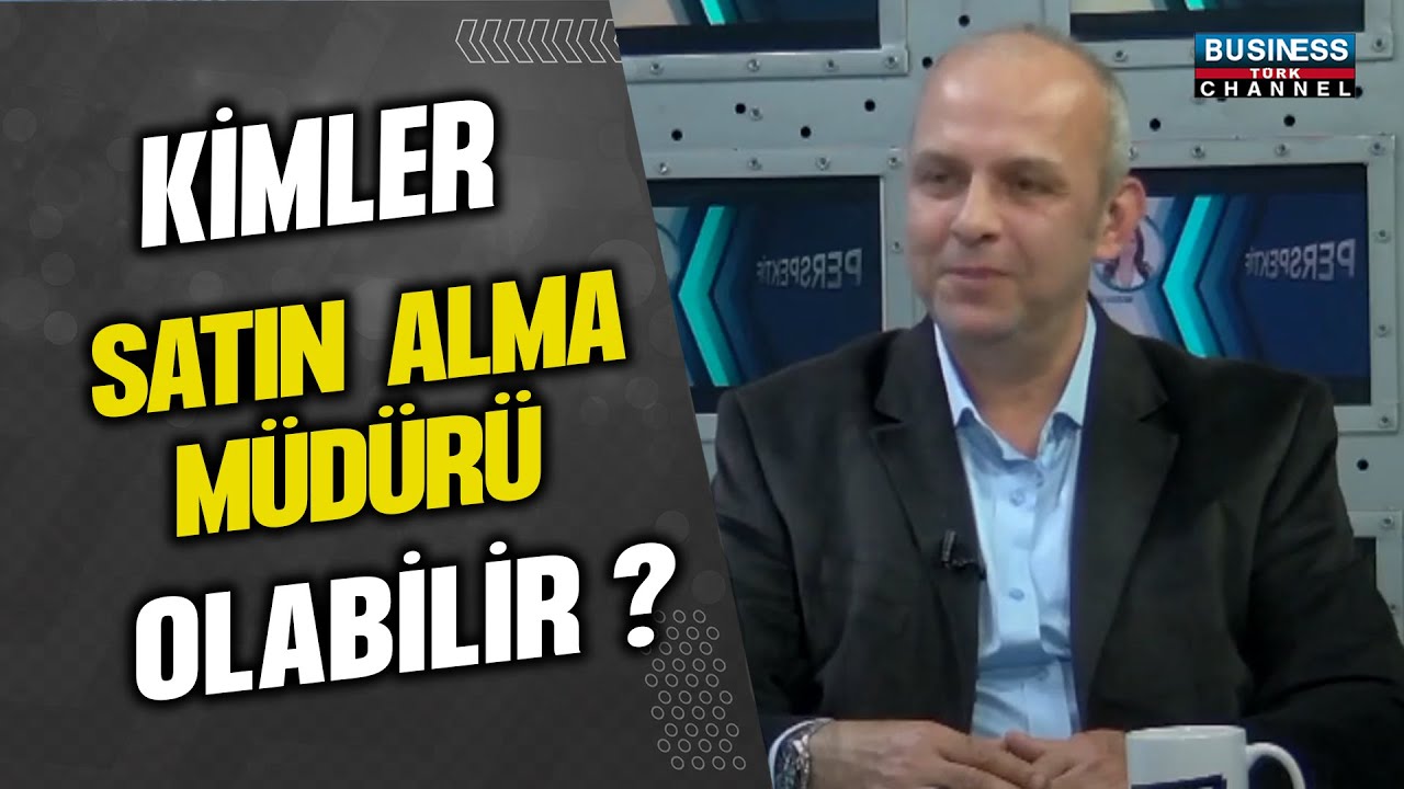 KİMLER SATIN ALMA MÜDÜRÜ OLABİLİR ? CENGİZ SEZER ANLATIYOR...