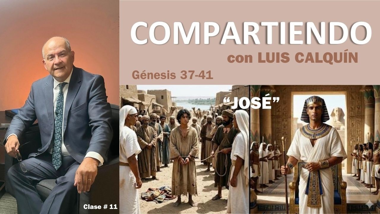 “JOSÉ” Génesis 37-41