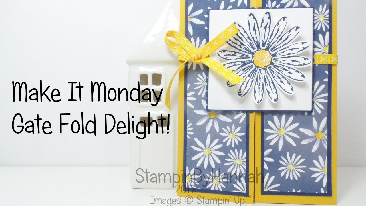 Make It Monday | Daisy Gate fold Card