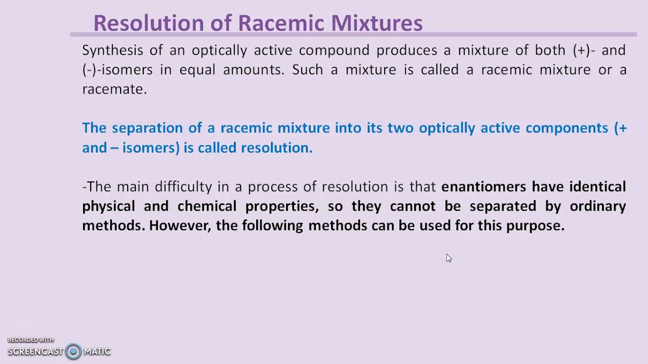 Recemization and Resolution of Racemic mixture