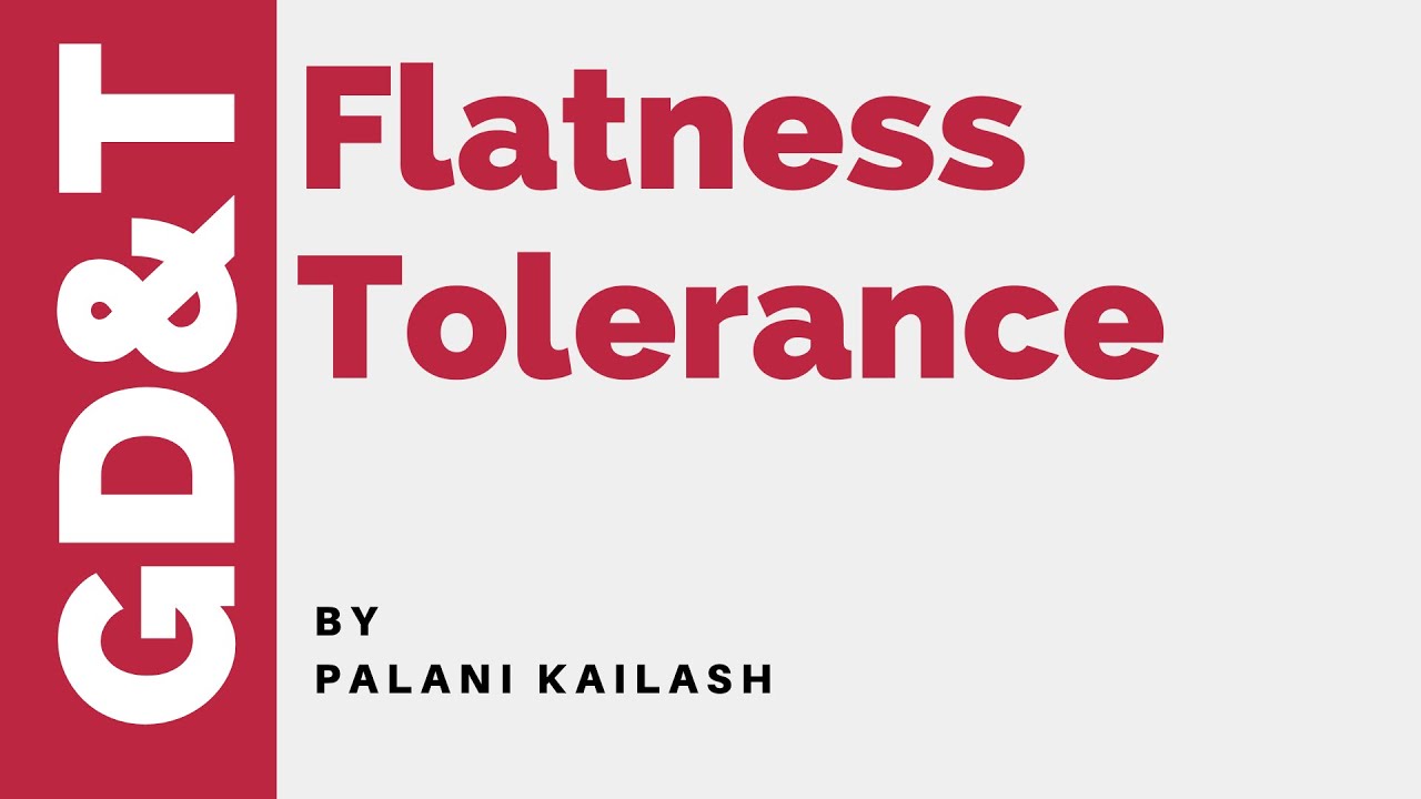 GD&T Tutorial 21 : Flatness Tolerance