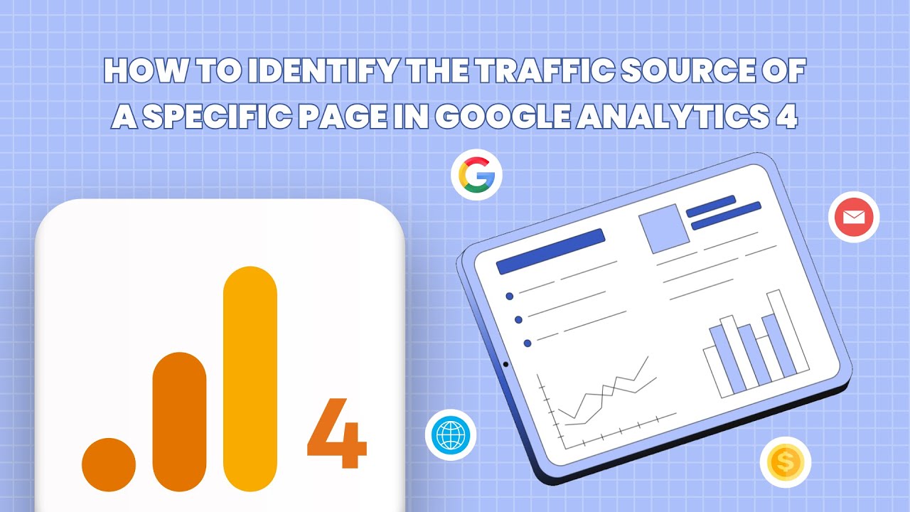 How to Identify the Traffic Source of a Specific Page in Google Analytics 4