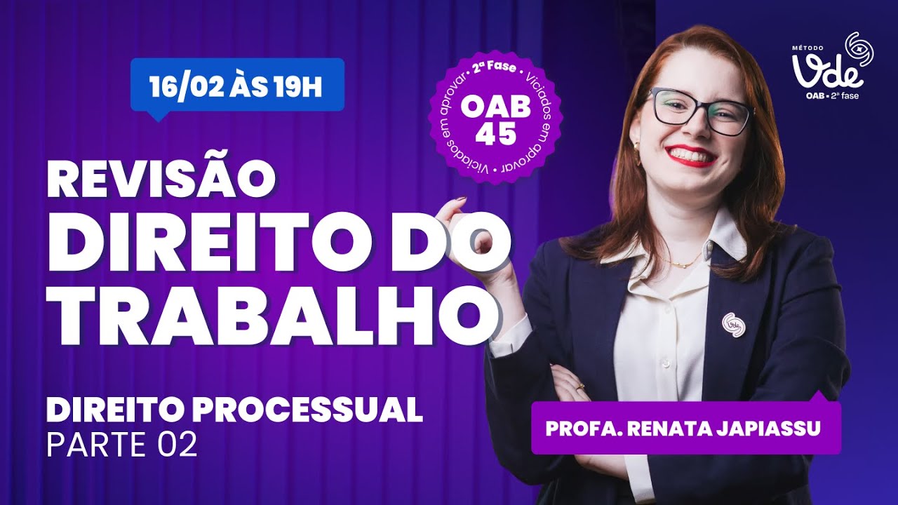 Revisão de Trabalho 2ª fase OAB 45: Direito Processual (Parte 2)