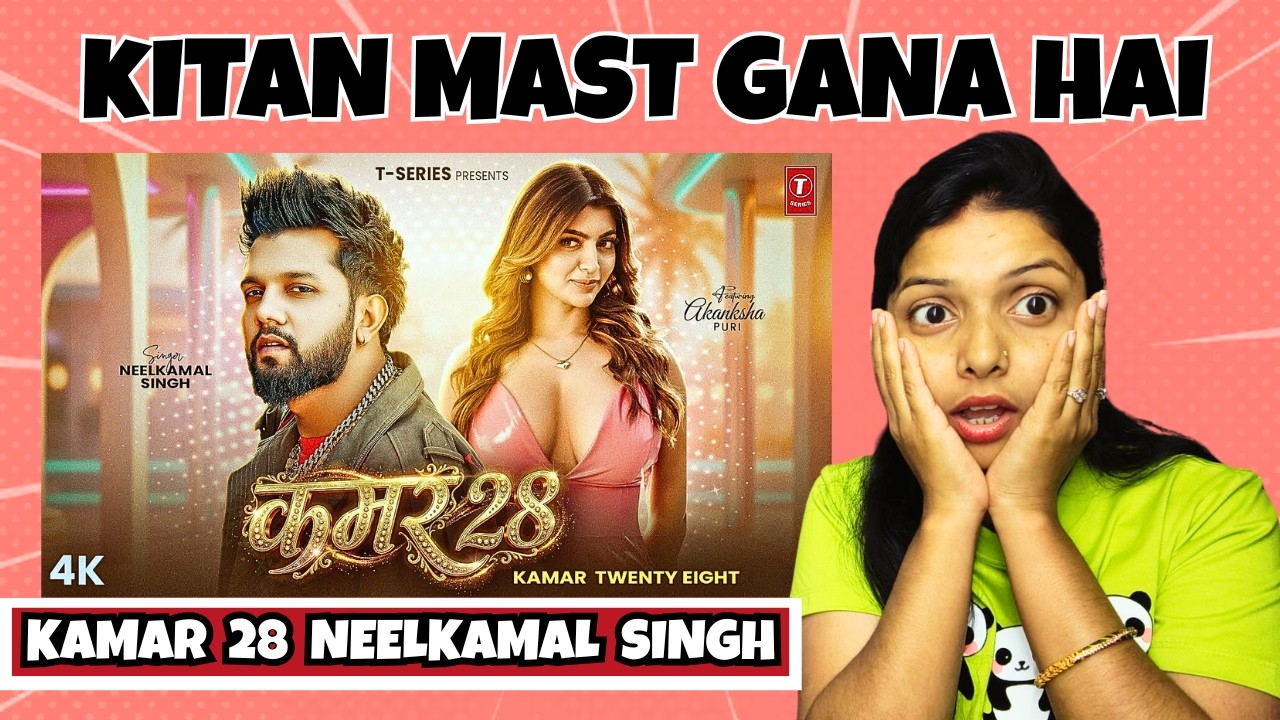 Kamar 28 - Neelkamal Singh & Akanksha Puri | HONEST REACTION 🔥 | Anjali React X