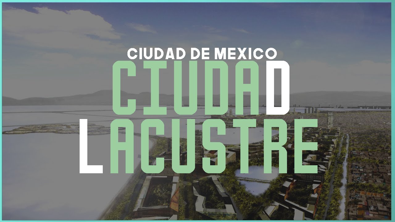 ESTE ERA EL PROYECTO DE LA NUEVA TENOCHTITLAN | Vuelta a la Ciudad Lacustre | Su Historia