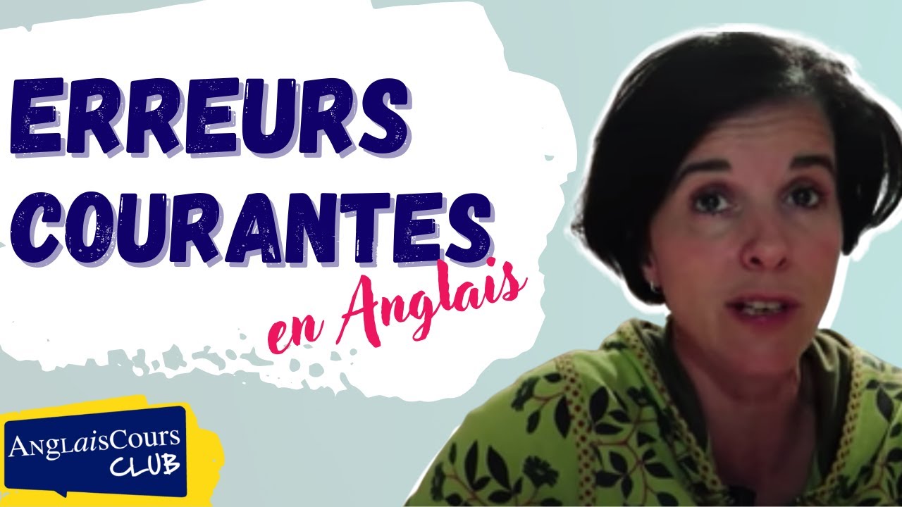 Les erreurs courantes en anglais: la suite, avec Sandra