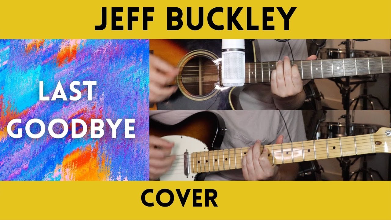 Jeff Buckley - Last Goodbye (Cover)