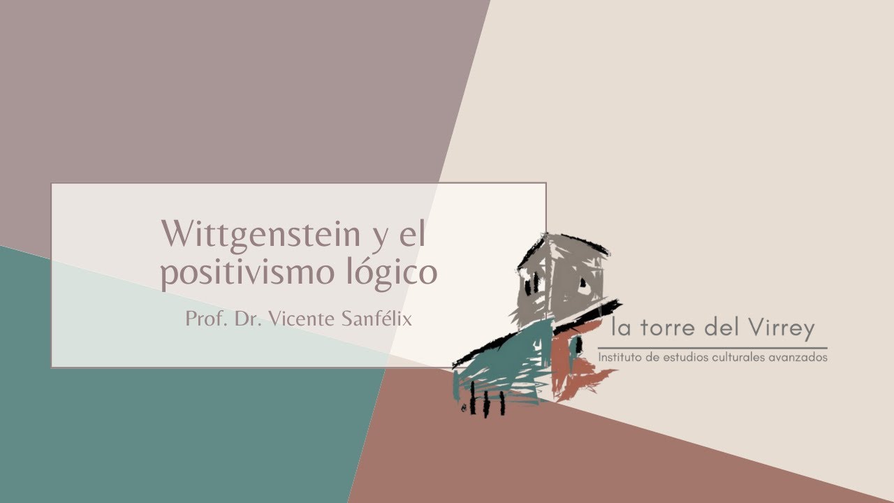 Filópolis VII 4. Wittgenstein y el positivismo lógico. Prof. Dr. Vicente Sanfélix