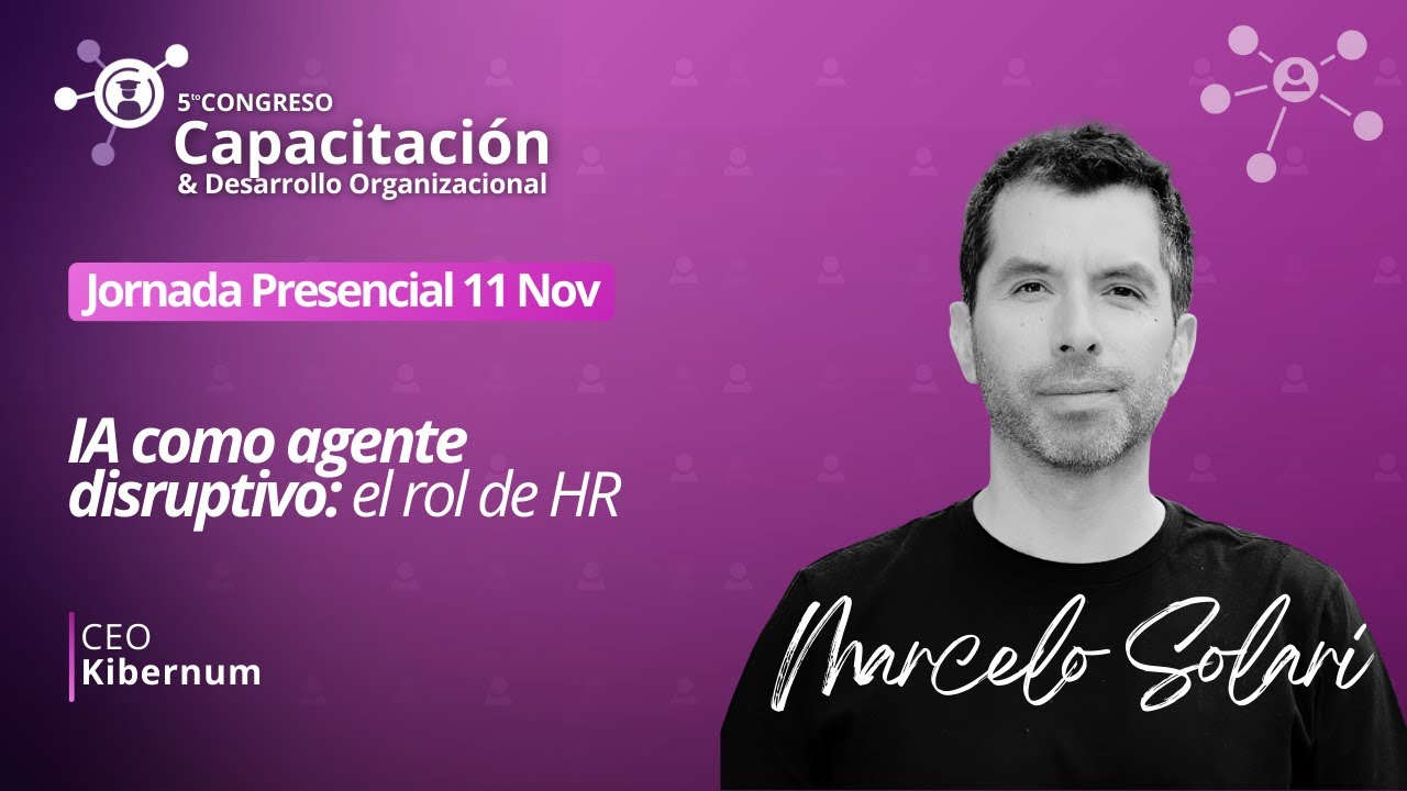 Marcelo Solari | IA como agente disruptivo: el rol de HR - Congreso CDO 2025