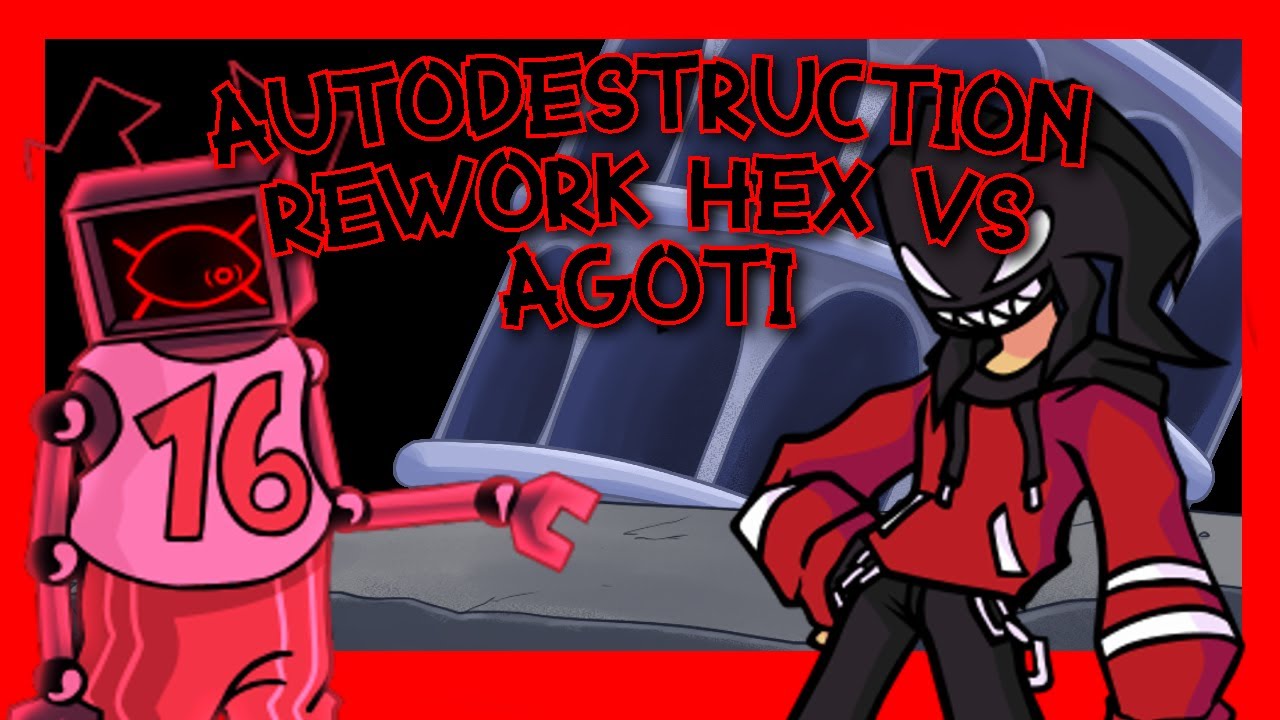 Autodestruction (REWORK) hex vs agoti by saxe