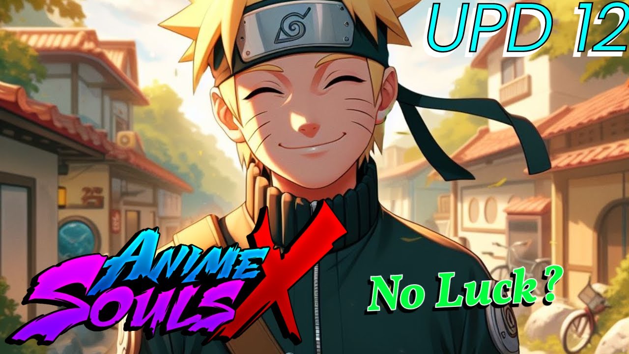 Grinding 24 Hours In Update 12... I Had 0 Luck. Anime Souls X