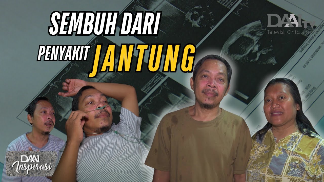 Bayar 0 Rupiah untuk Operasi Katup Jantung? Simak Testimoni Yanto Disini! | DAAI Inspirasi