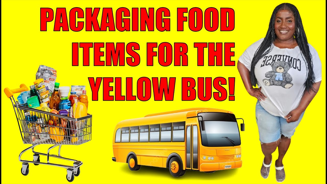 PACKAGING FOOD ITEMS FOR THE YELLOW BUS!
