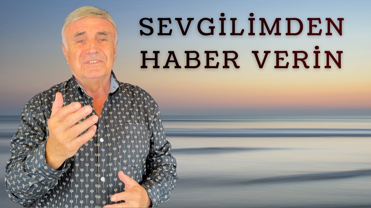 Sevgilimden haber verin - YENİ BESTE No: 59 Bülent Sabah