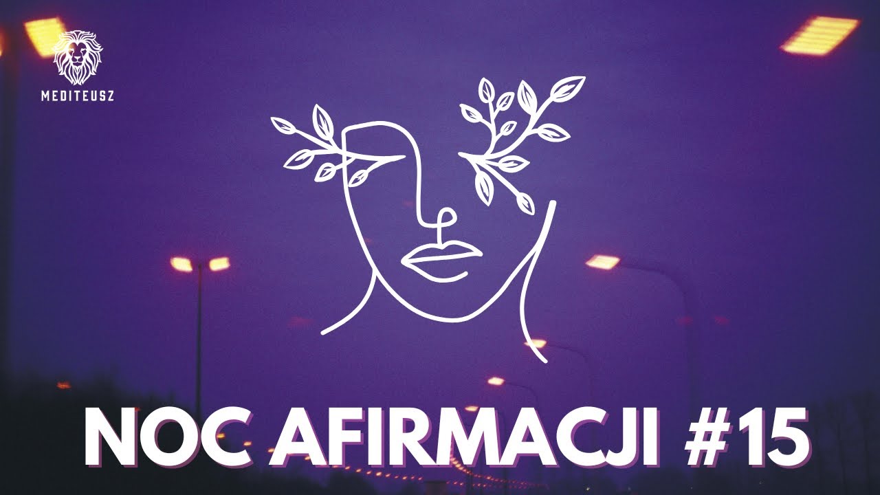 NOC AFIRMACJI #15  25 LIPIEC 2025 - AFIRMACJE MIŁOŚĆ / PIENIĄDZE / ZDROWIE / SAMOOCENA / SUKCES....