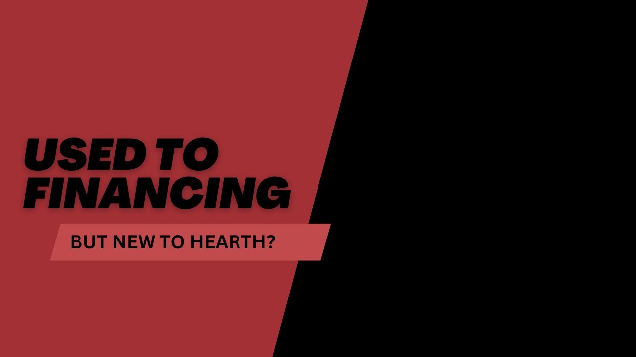 Used To Financing But New To Hearth? Begin Here!