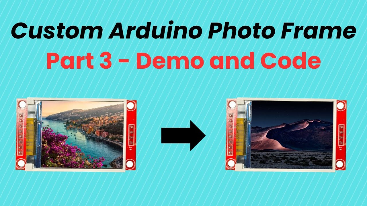 Build an Arduino Photo Frame with TFT Display - Arduino Code Walkthrough and Demo