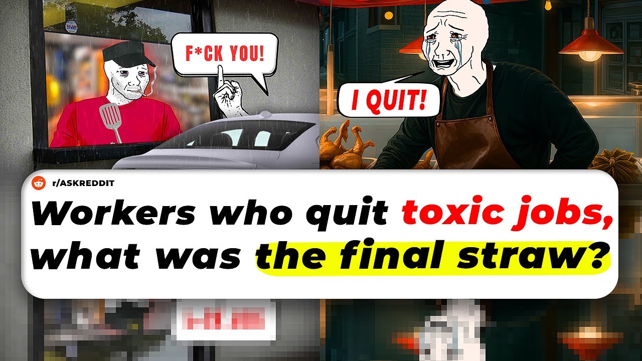 Workers Who Quit TOXIC JOBS, What Was The Final STRAW?