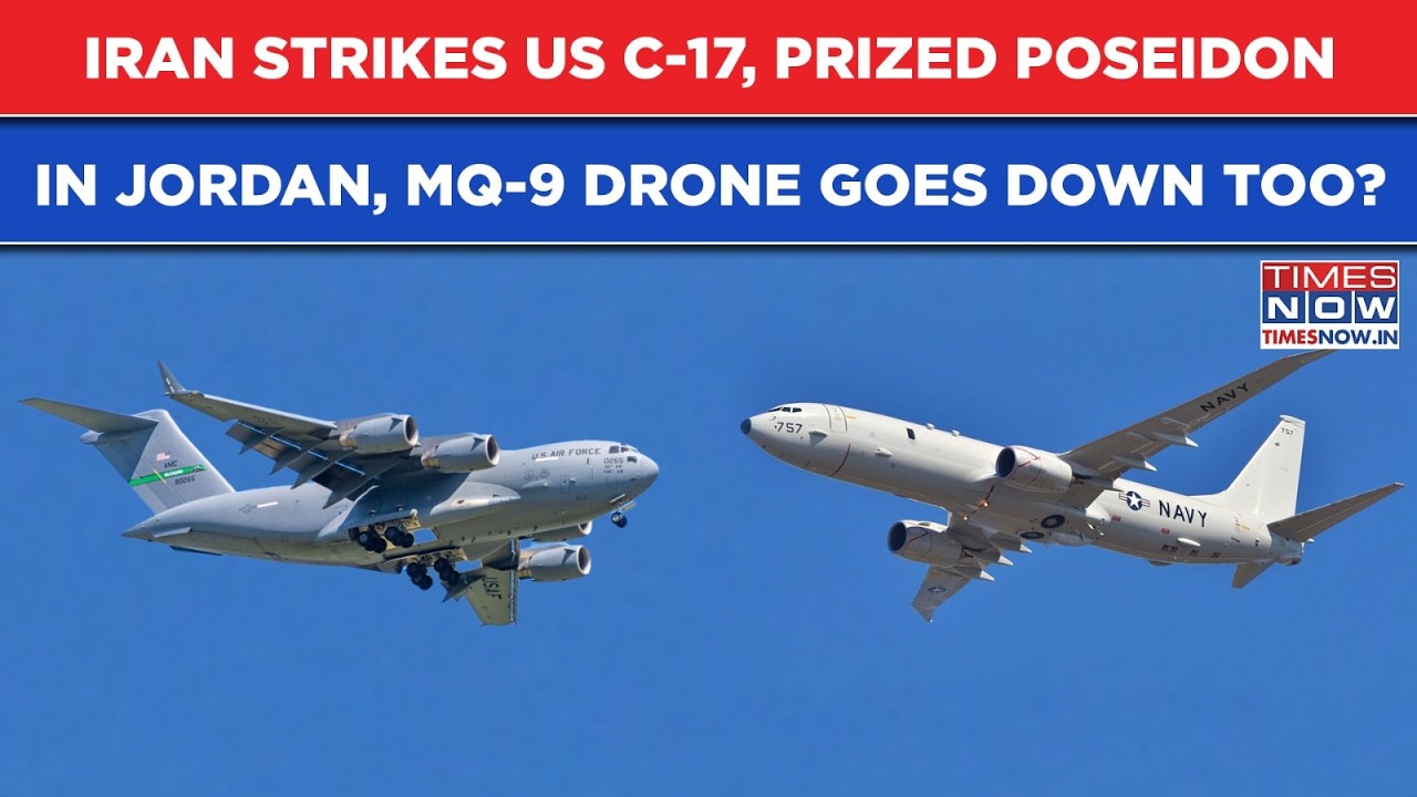 Iran Strikes US C-17 Globemaster, Prized P-8 Poseidon In Jordan With Missiles, MQ-9 Crashes? Watch