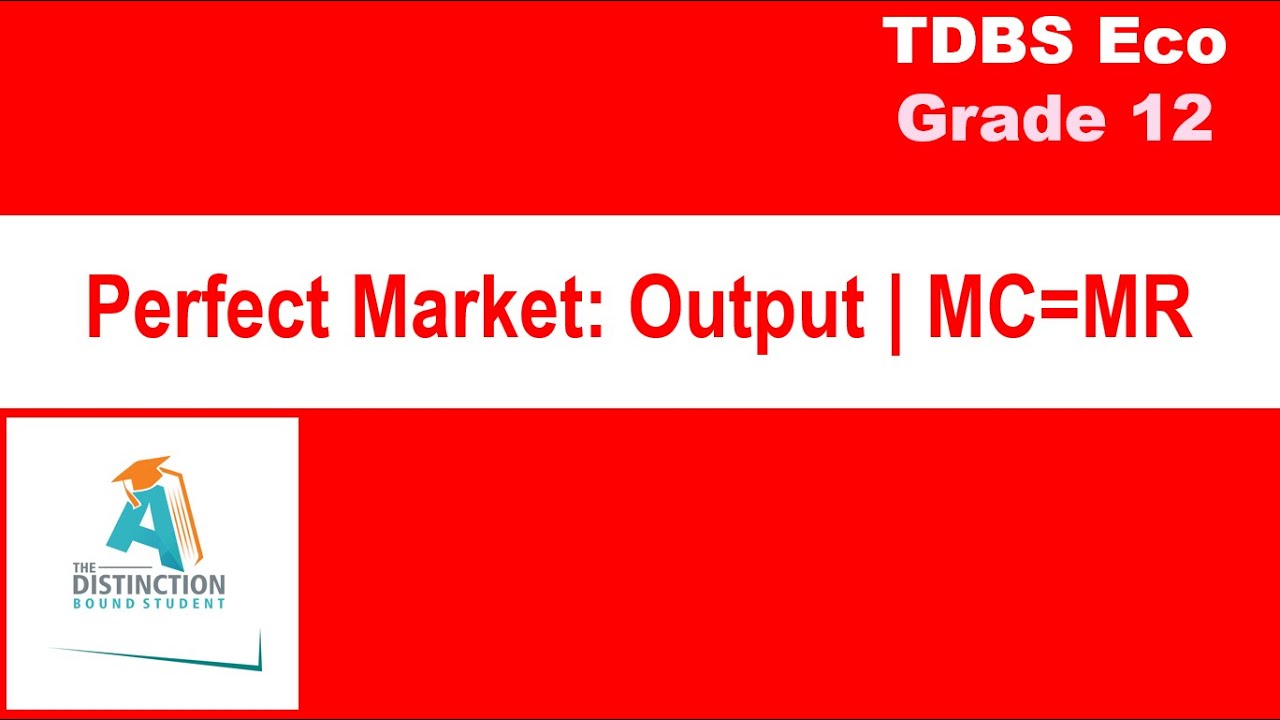 Lesson 63 Perfect Market | Output TDBS Economics Grade 12 by Carden Madzokere #perfectcompetition