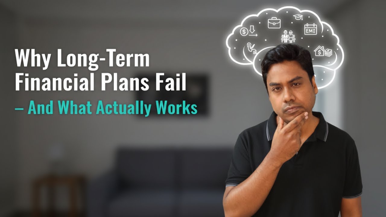 Why Long-Term Financial Plans Fail — And What Actually Works