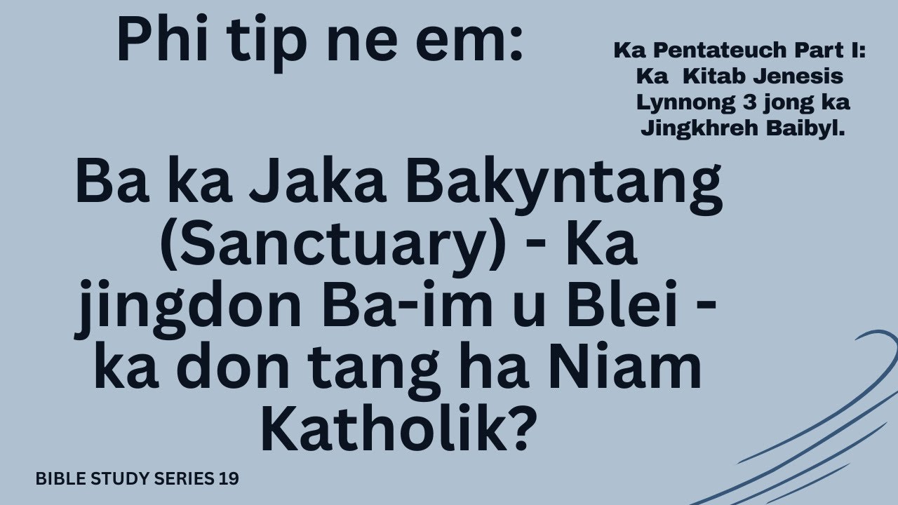 Phi tip ne em: Ba Ka Jaka Bakyntang (Ka Jingdonba-im u Blei) ka don tang ha Balang Katholik?