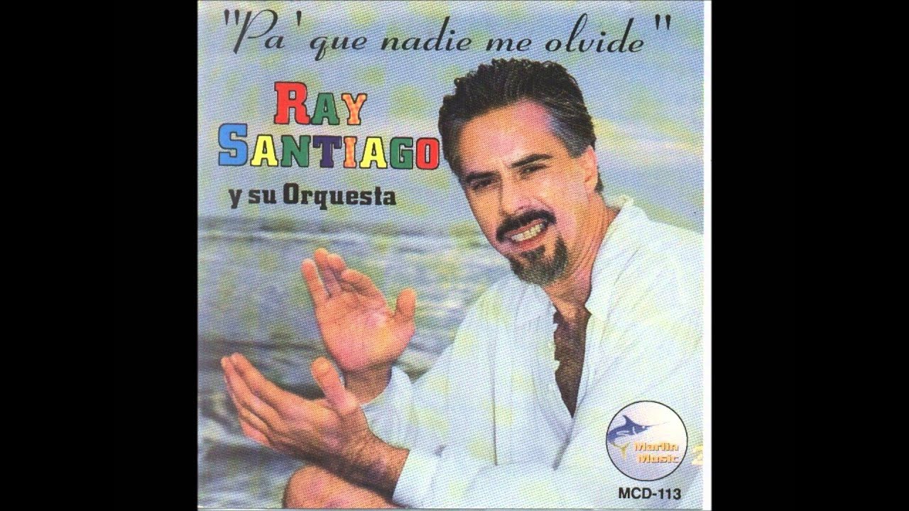 ray santiago-pa que nadie me olvide.wmv